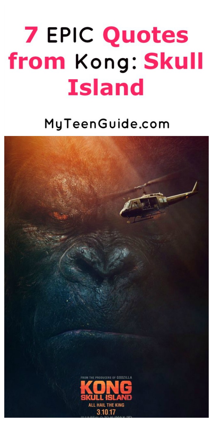 7 Epic Kong: Skull Island Movie Quotes - My Teen Guide