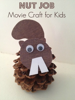 Nut Job Inspired Pine Cone Squirrel Movie Crafts for Kids