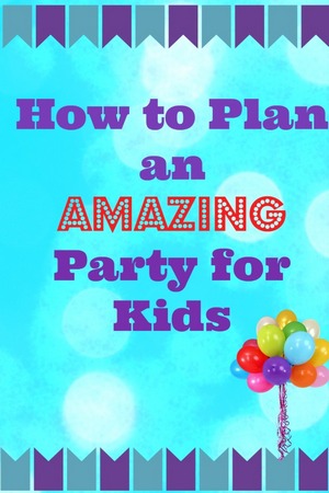 Plan the perfect party for kids