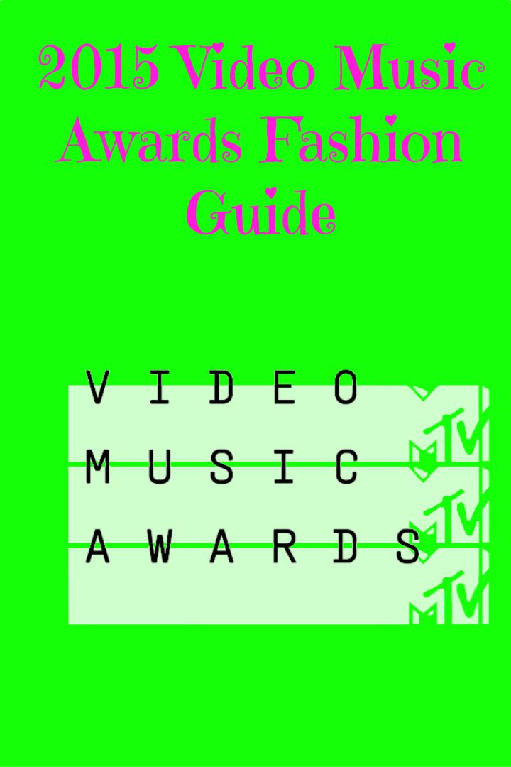 Check out our 2015 Video Music Awards Fashion Guide and see our picks for the best and the worst dressed stars of the evening at MTVs biggest event!