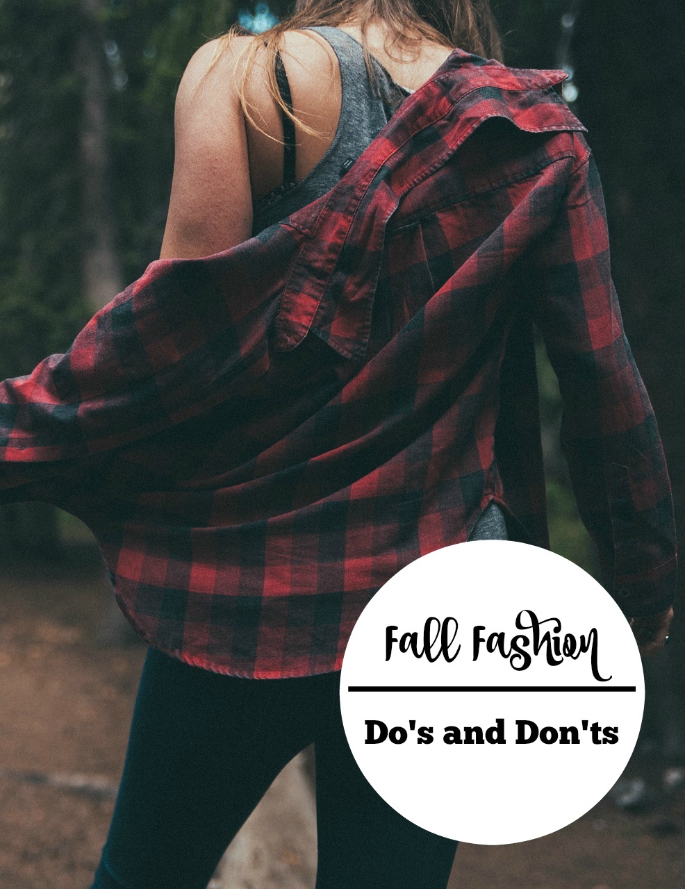 Keep your personal style on point and totally trendy this season with our easy list of fall fashion do's and don'ts!