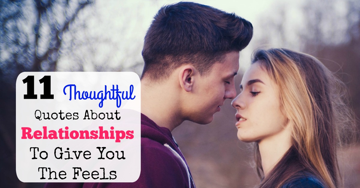 11 Thoughtful Quotes About Relationships To Give You The Feels