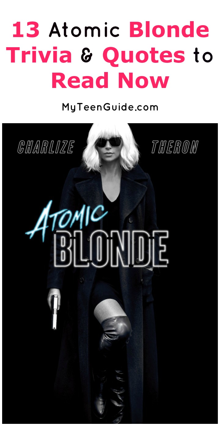 Here are all the Atomic Blonde movie quotes and trivia that you need to know before seeing Charlize Theron kick butt in her latest action flick!