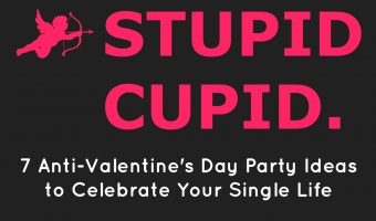 No significant other to buy chocolates for this February 14th? That's okay! We'll help you embrace and celebrate the single life with these anti-Valentine's Day party ideas!