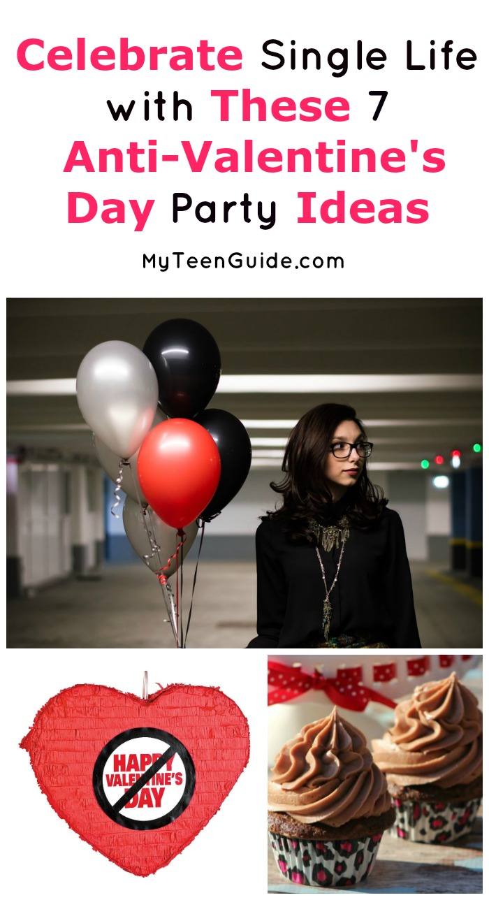 Be your own significant other this Valentine's Day! Celebrate the single life with these anti-Valentine's day #party ideas! #MyTeenGuide